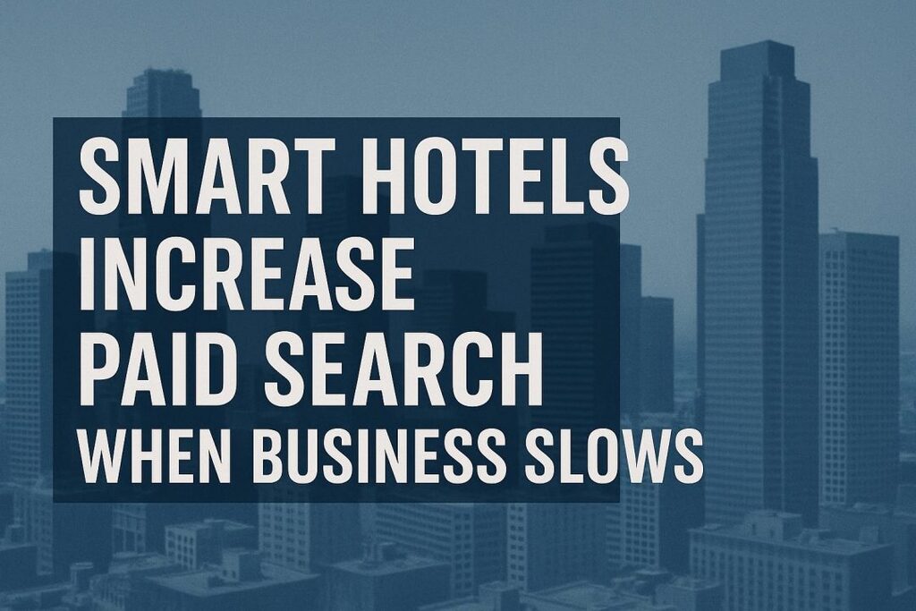 Digital graphic with the text 'Smart Hotels Increase Paid Search When Business Slows' in bold white letters over a dark blue transparent box, set against a blurred city skyline background.