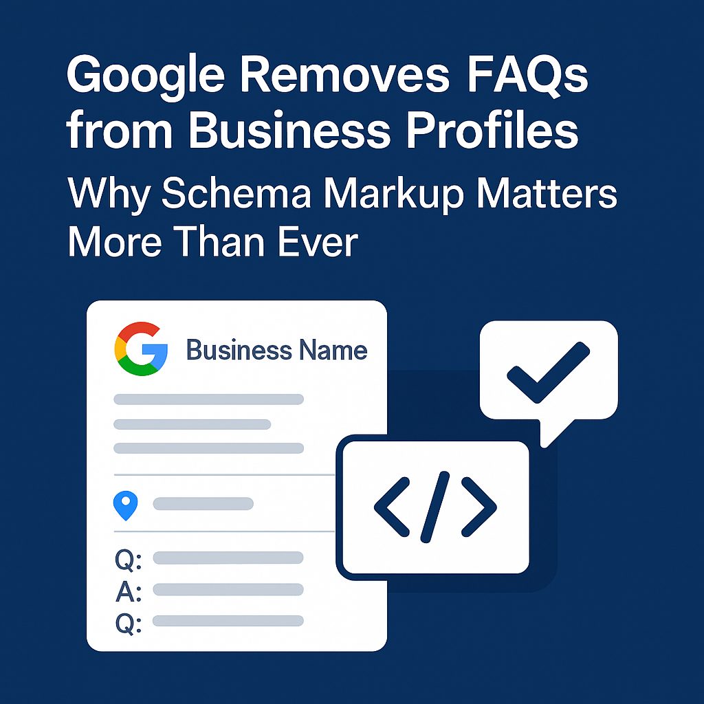 Graphic illustrating Google removing FAQs from Google Business Profiles and replacing them with AI-generated answers, highlighting the importance of schema markup for accurate business information.
